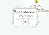 Scrawlables: Lovebirds Sketchbook: A Unique Full Color Sketchbook For Creative Minds