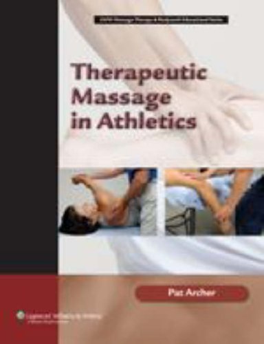 Therapeutic Massage in Athletics (Lww Massage Therapy & Bodywork Educational Series) by Archer MS ATC LMP, Pat (July 19, 2006) Paperback