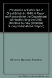 The prevalence of back pain in Great Britain 1996 : a report on research for the Department of Health using the ONS survey