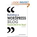 Building a WordPress Blog People Want to Read (2nd Edition)
