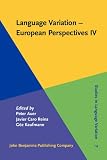 Language variation -- European perspectives IV : selected papers from the Sixth International Conference on Language Variation in Europe (ICLaVE 6), Freiburg, June 2011