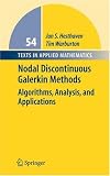Nodal Discontinuous Galerkin Methods: Algorithms, Analysis, and Applications (Texts in Applied Mathematics)