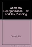 Company reorganisations : tax and tax planning