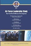 Air Force Leadership Study: The Need for Deliberate Development