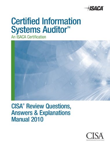 CISA Review Questions, Answers & Explanations Manual 2010