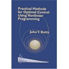 Click here to buy Practical Methods for Optimal Control Using Nonlinear Programming (Advances in Design and... by  John T. Betts.