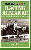 Racing Post Racing Almanac: Five Centuries of History in 366 Dates