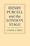 Henry Purcell and the London Stage