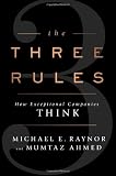 The Three Rules: How Exceptional Companies Think