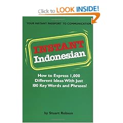 Instant Indonesian: Everything You Need to Speak Indonesian in 100 Key Words and Phrases (Instant Phrasebook)
