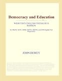 Democracy and Education (Webster's English Thesaurus Edition) Democracy and Education (Webster's English Thesaurus Edition)