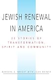 Jewish Renewal in America: 22 Stories of Transformation, Spirit and Community