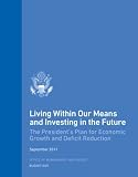 Living Within Our Means and Investing in the Future - President Obama's Plan for Economic Growth and Deficit Reduction