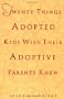 Twenty Things Adopted Kids Wish Their Adoptive Parents Knew