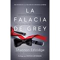 La falacia de Grey: Cincuenta sombras de realidad para tus pensamientos y fantas�as sexuales