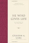 He Who Gives Life: The Doctrine of the Holy Spirit (Foundations of Evangelical Theology)