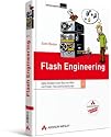 Flash Engineering - Studentenausgabe: Agile Ansätze zum Bau von RIAs mit Flash, Flex und ActionScript