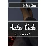 Hauling Checks: a novel ~ Alex Stone