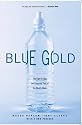 Blue Gold: The Fight to Stop the Corporate Theft of the World's Water