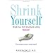 Shrink Yourself: Break Free from Emotional Eating Forever