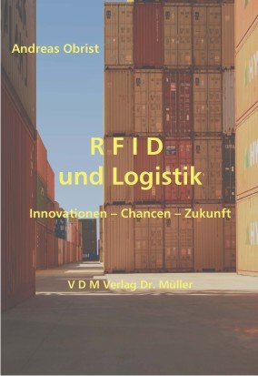 R F I D und Logistik: Innovationen - Chancen - Zukunft