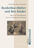 Borderline-M�tter und ihre Kinder: Wege zur Bew�ltigung einer schwierigen Beziehung - Christine Ann Lawson