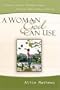A Woman God Can Use: Lessons from Old Testament Women Help You Make Today's Choices
