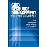 grid resource management state of the art and future trends international series in operations research  management