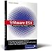 VMware ESX: zur Version 3.0: Automatisierung, Befehle, Scripting (Galileo Computing)