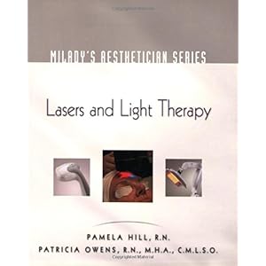 【クリックで詳細表示】Milady’s Aesthetician Series Lasers and Light Therapy： Pamela Hill， Patricia Owens： 洋書