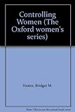 Controlling women : the normal and the deviant