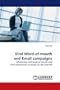 Viral Word-of-mouth and Email campaigns: Influencing viral word-of-mouth and the transmission of emails on the Internet
