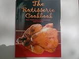 The rotisserie cookbook : over 75 recipes to revolutionise your cooking