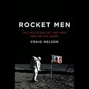Rocket Men: The Epic Story of the First Men on the Moon | [Craig Nelson]