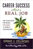 Career Success without a Real Job Publisher: Visions International Publishing