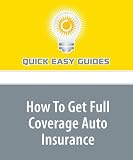 How To Get Full Coverage Auto Insurance