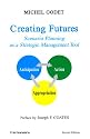 Creating Futures: Scenario Planning As a Strategic Management Tool