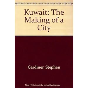 Kuwait: The Making of a City