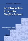 An Introduction to Iterative Toeplitz Solvers (Fundamentals of Algorithms)
