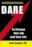 Dare To Change Your Job and Your Life