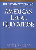 The Oxford Dictionary of American Legal Quotations