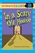 I'm Going to Read (Level 1): In a Scary Old House (I'm Going to Read Series)