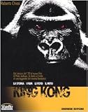King Kong. La storia, i film, le foto, il mito