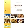 B�ckerei - Konditorei - Verkauf. Arbeitsheft. 1. Ausbildungsjahr. Lernfelder 1-4