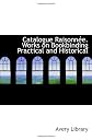 Catalogue Raisonnée. Works on Bookbinding Practical and Historical