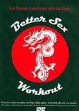 Dvd - Better Sex Workout -Key Elements of Yoga, Pilates and Martial Arts