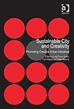 Sustainable city and creativity : promoting creative urban initiatives
