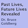 Past Lives, Future Lives Revealed