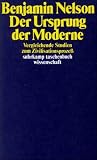 Der Ursprung der Moderne: Vergleichende Studien zum Zivilisationsproze&szlig; (suhrkamp taschenbuch wissenschaft) - Benjamin Nelson