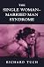 The Single Woman-Married Man Syndrome